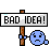 :bad_idea: